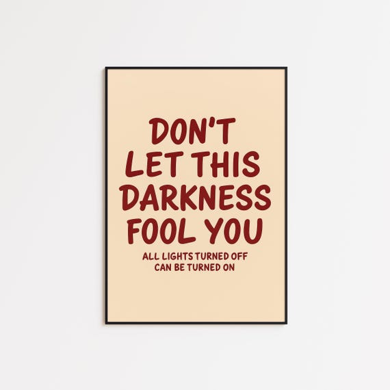 Call Your Mom Poster Dont Let This Darkness Fool You Empowering Quote Wall Art Western Minimal Typography Print