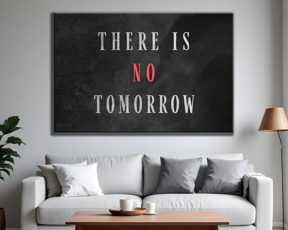 There Is No Tomorrow Red Accent Black Minimalist Quote Decor Poster