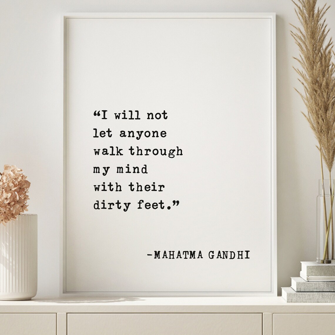 Mahatma Gandhi Walk Through My Mind with Their Dirty Feet Poster