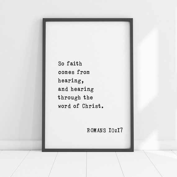 Romans 10 So Faith Comes From Hearing Through The Word Of Christ Poster