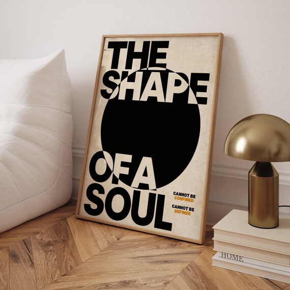 The Shape Of A Soul Bold Black Circle Typographic Quote Poster
