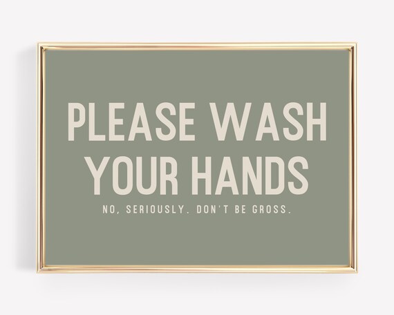 Wash Your Hands Sign Funny Bathroom Decor Art Print