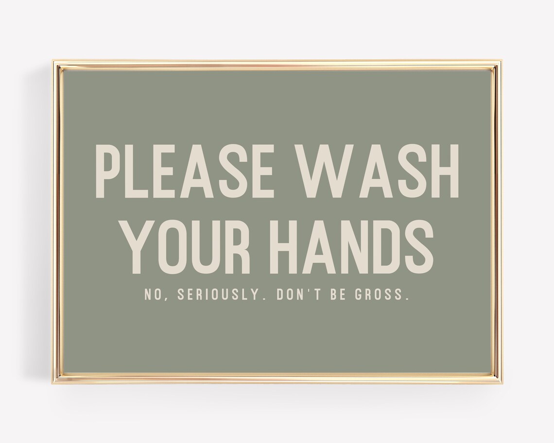 Wash Your Hands Sign Funny Bathroom Decor Art Print