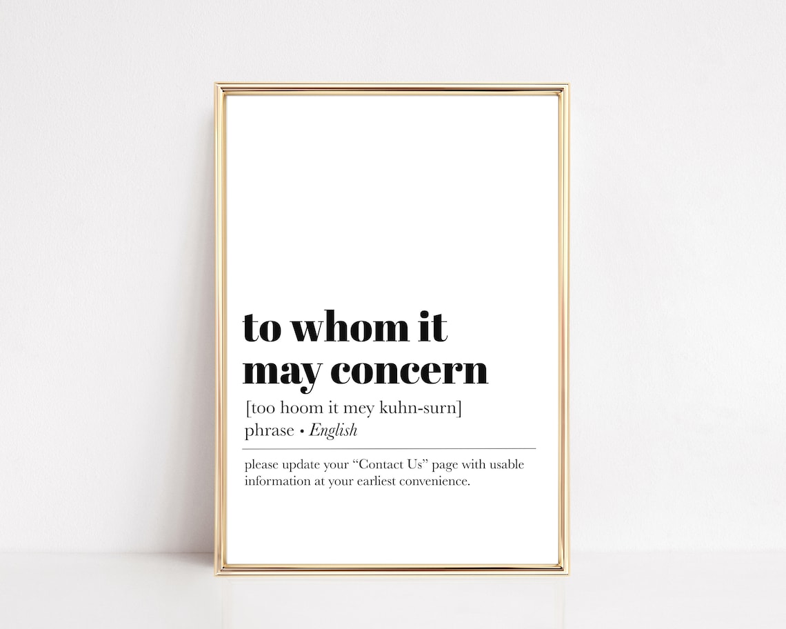 To Whom It May Concern Funny Dry Office Quote Typography Print