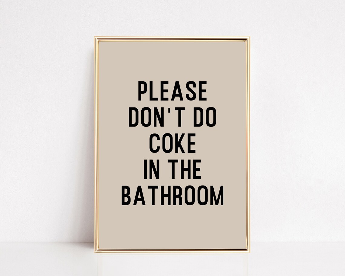 Please Dont Do Coke in the Bathroom Poster