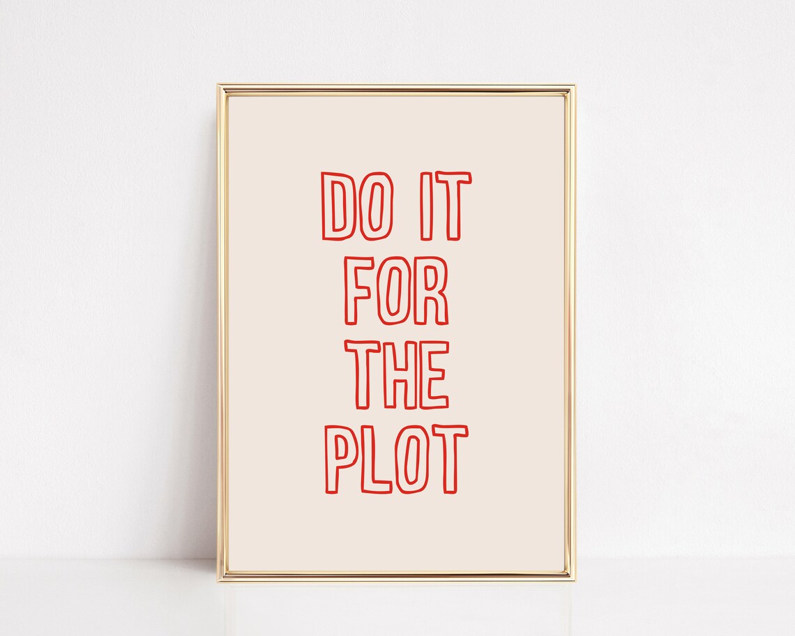 Do It For The Plot Red Outline Quote Poster For Girls Room Decor