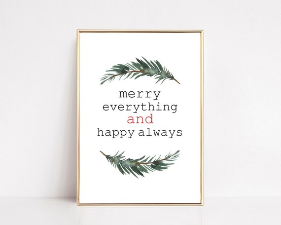 Merry Everything And Happy Always Christmas Print