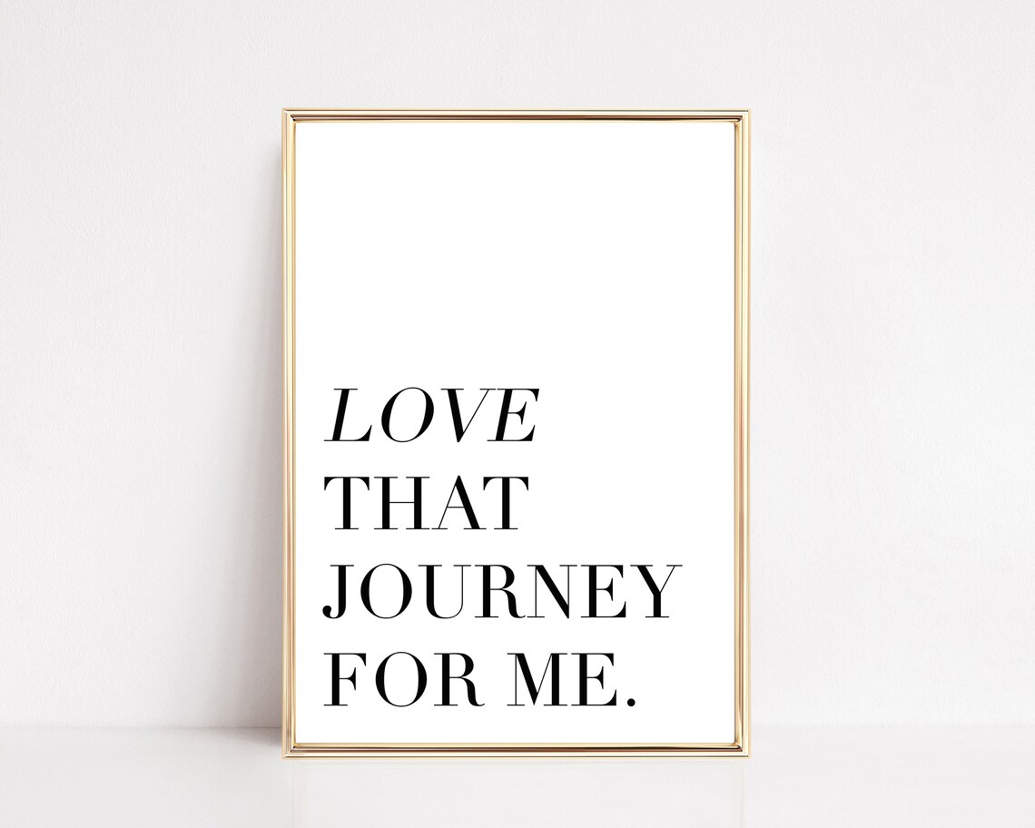 Love That Journey For Me Quote, Minimalist Art Print