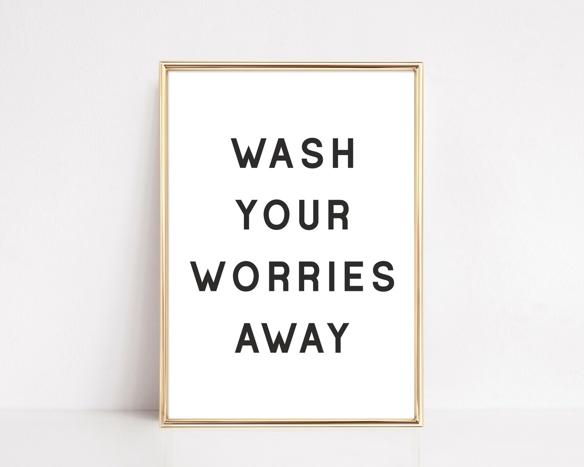 Wash Your Worries Away Bathroom Art