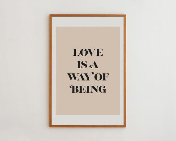 Love Is A Way Of Being Minimalist Typography Art Print