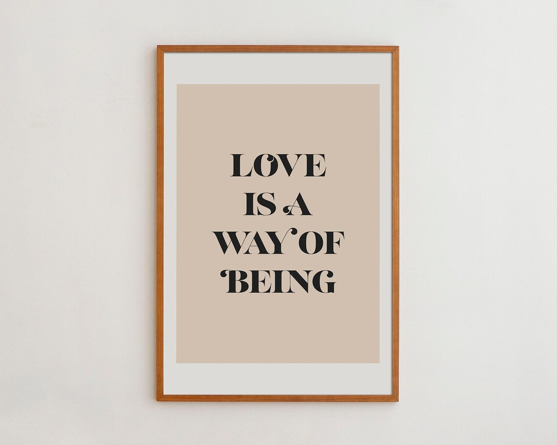 Love Is A Way Of Being Minimalist Typography Art Print