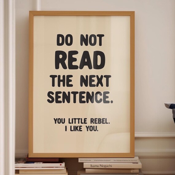 Do No Read The Next Sentence Funny Quote Poster