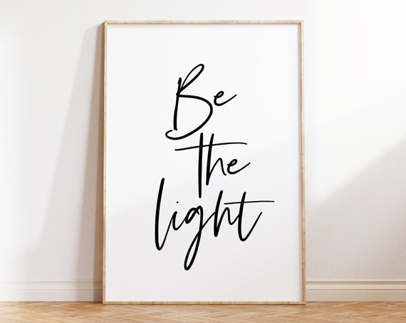 Be The Light Motivational Quote Art Print