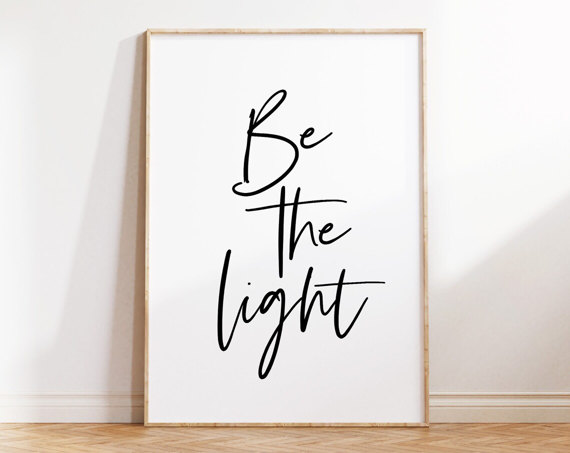 Be The Light Motivational Quote Art Print