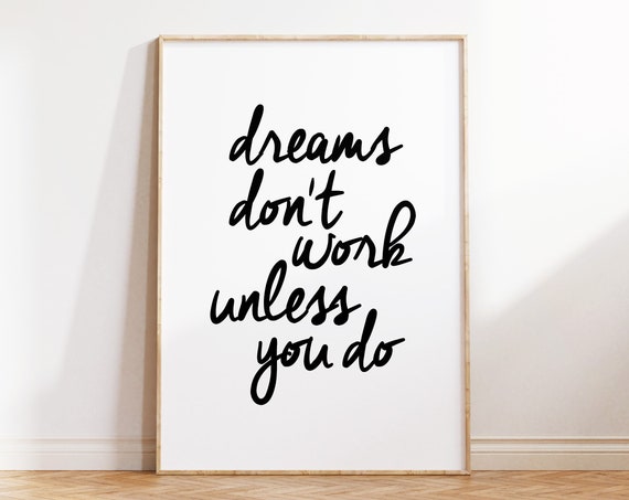 Positive Quotes Wall Art Printable Inspirational Poster Dreams Dont Work Unless You Do Print Poster