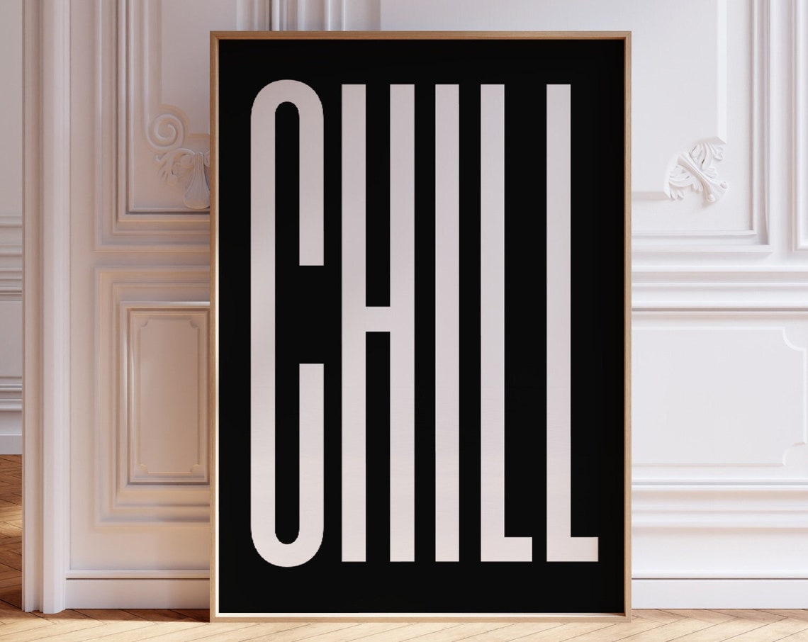 Chill White On Black Modern Minimalist Typography Quote Poster
