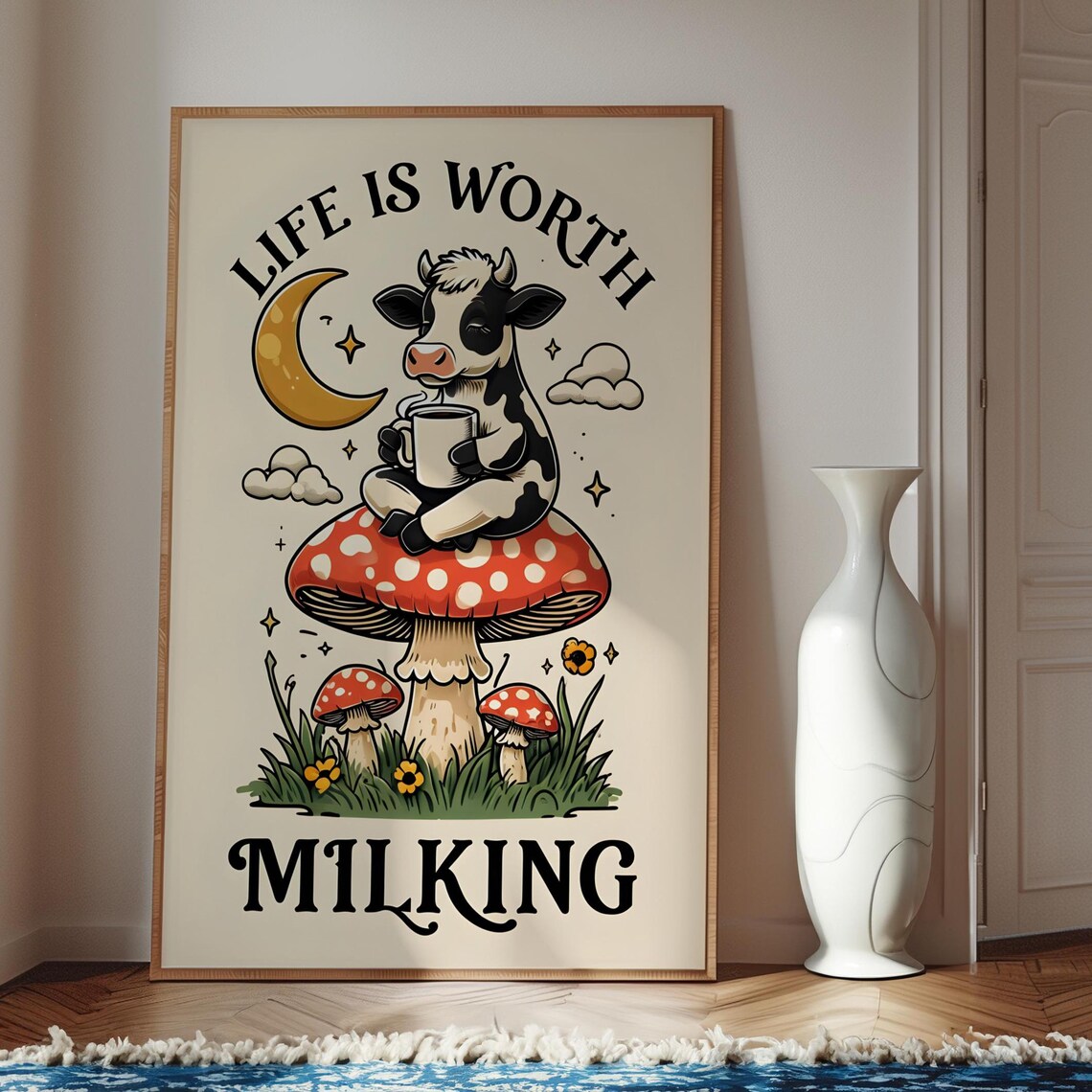 Cow Life Is Worth Milking Mushroom Moon Funny Quote Art Poster - Image 2