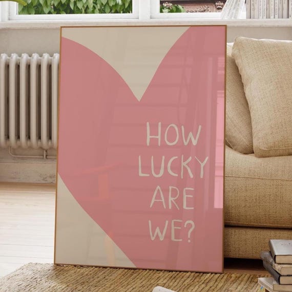 How Lucky Are We Heart Typography Art Print