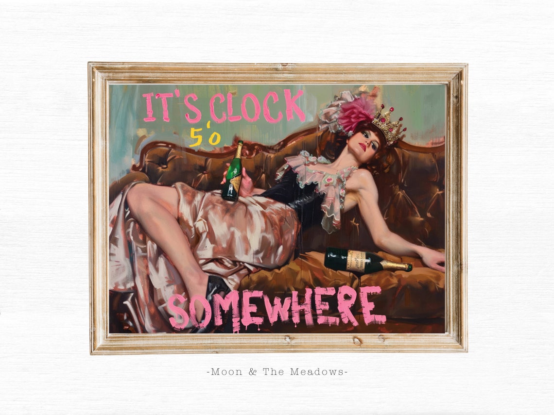 Its Clock 5 Oclock Somewhere Champagne Queen Vintage Art Poster