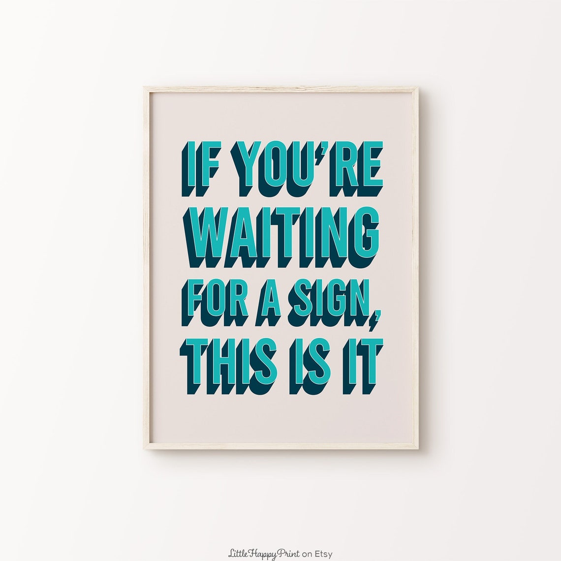 If You Are Waiting for a Sign This Is It Teal Retro Quote Wall Art