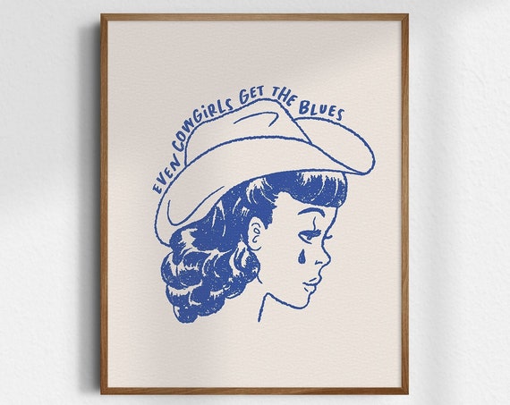 Even Cowgirls Get The Blues Gicle Fine Art Print Western Cowgirl Vintage Retro Wall Unframed