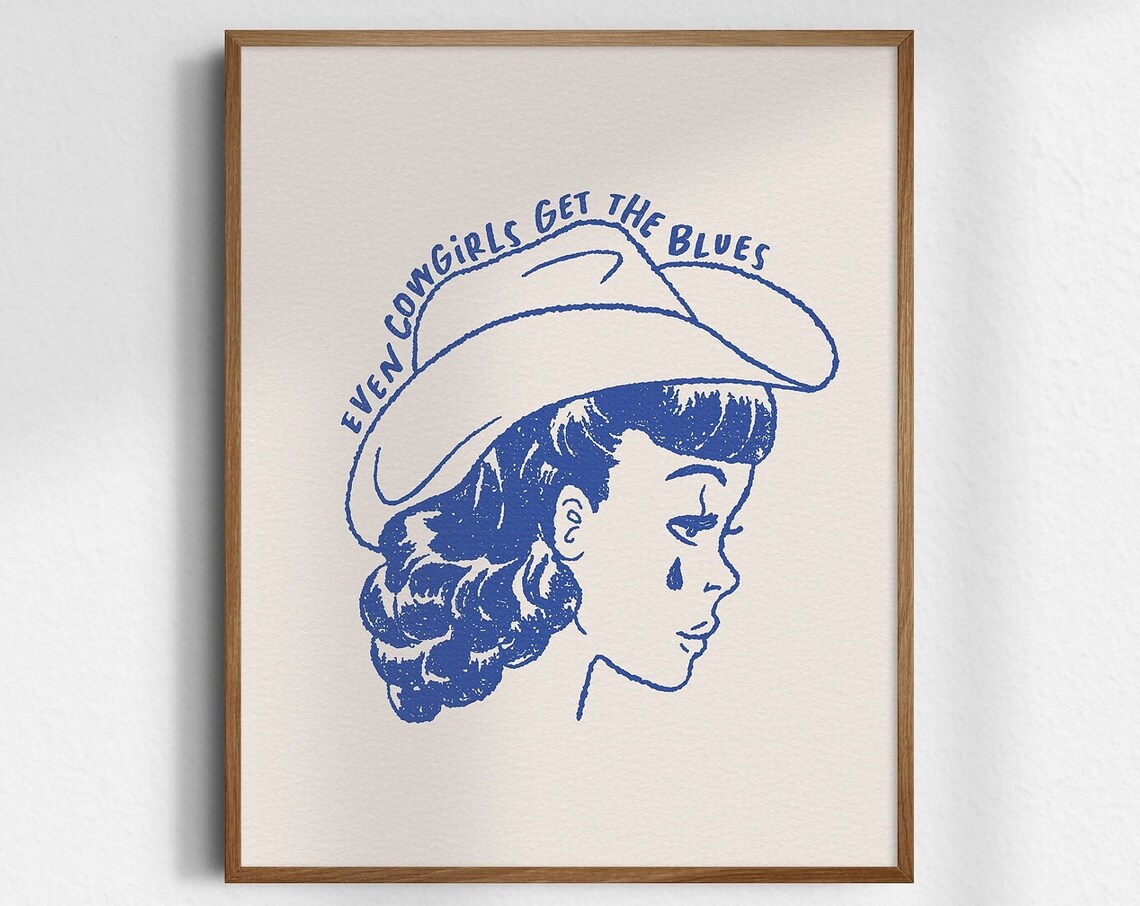 Even Cowgirls Get The Blues Poster Blue Cowgirl Crying Retro Decor