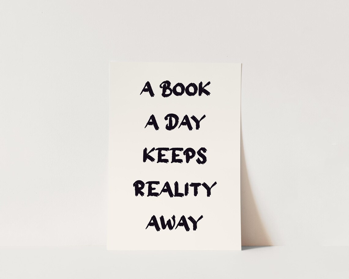 A Book A Day Keeps Reality Away Book Lover Reading Quote Poster - Image 3