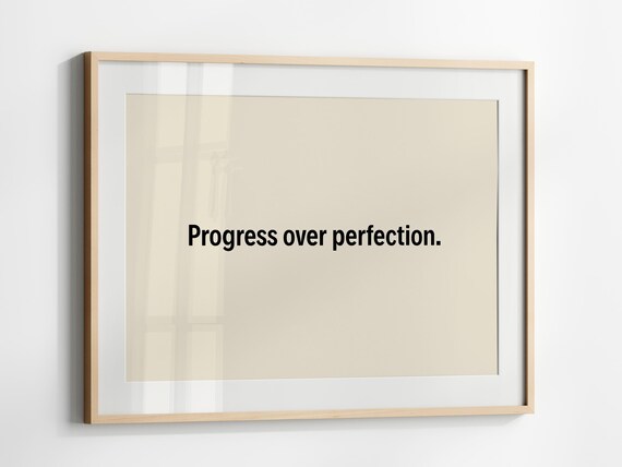 Progress Over Perfection, Motivational Quote Print