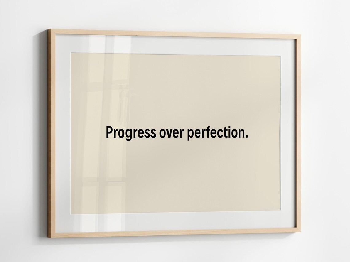Progress Over Perfection, Motivational Quote Print