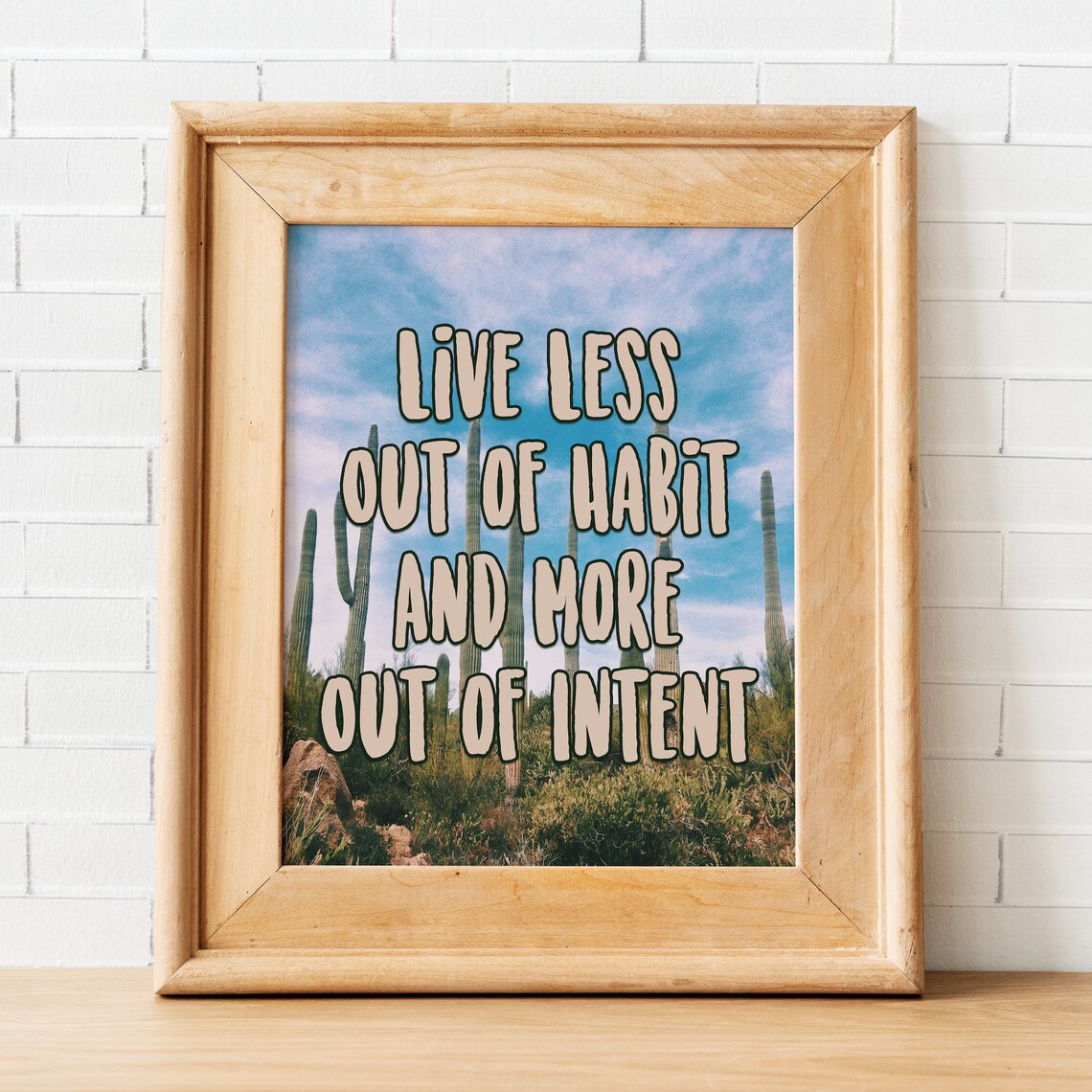 Live Less Out Of Habit More Out Of Intent Desert Cactus Poster