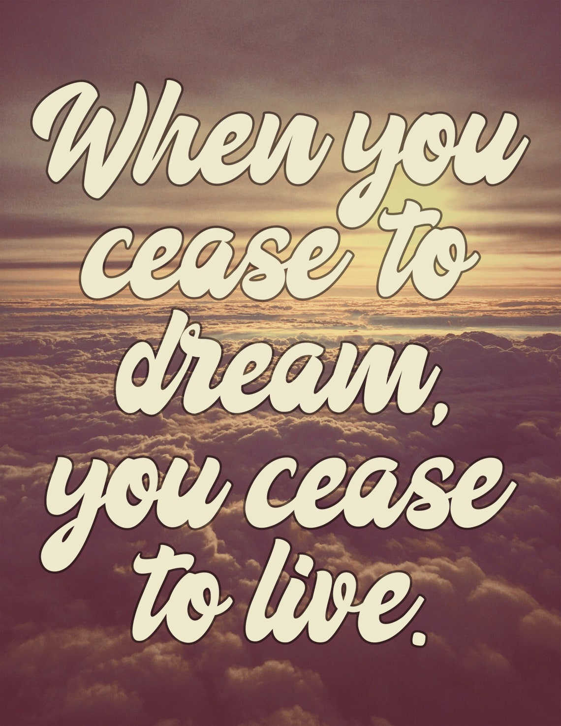 When You Cease To Dream You Cease To Live Cloud Sunset Sky Poster - Image 2