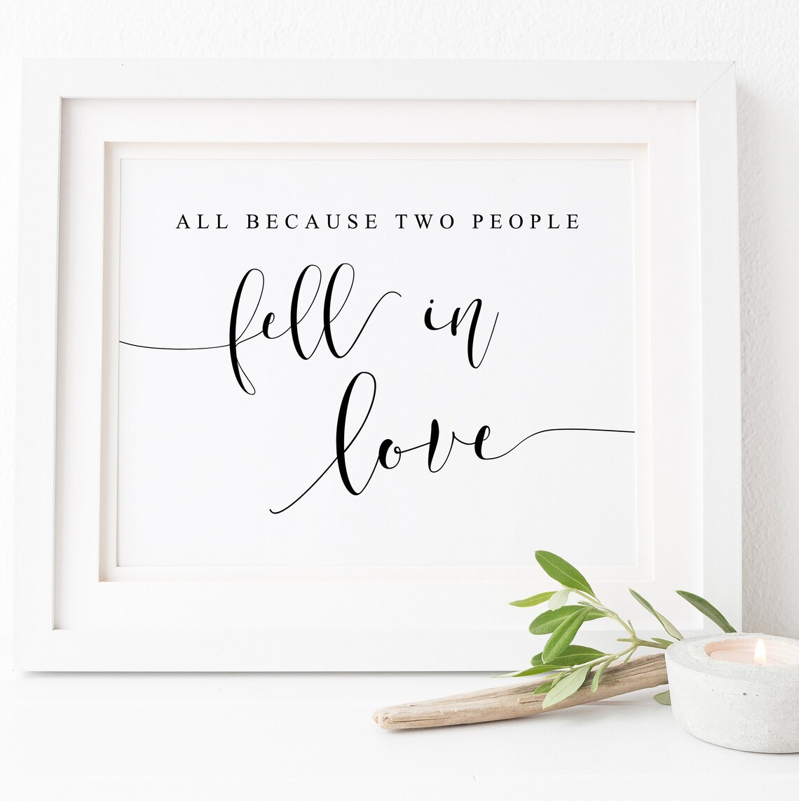 All Because Two People Fell In Love Quote Print