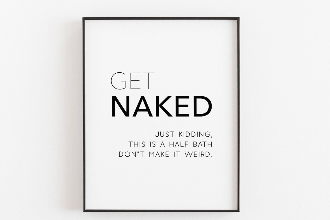 Get Naked Just Kidding Half Bath Funny Bathroom Sign Humor Poster