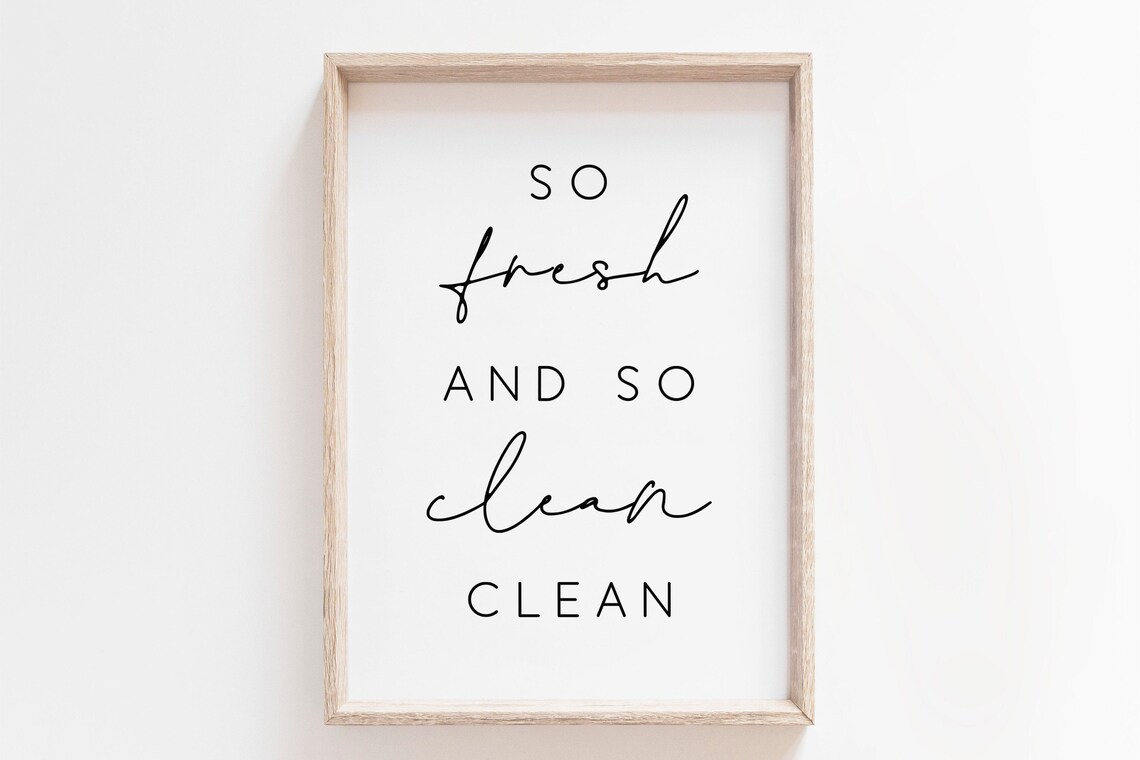 So Fresh And So Clean Clean Bathroom Quote Poster