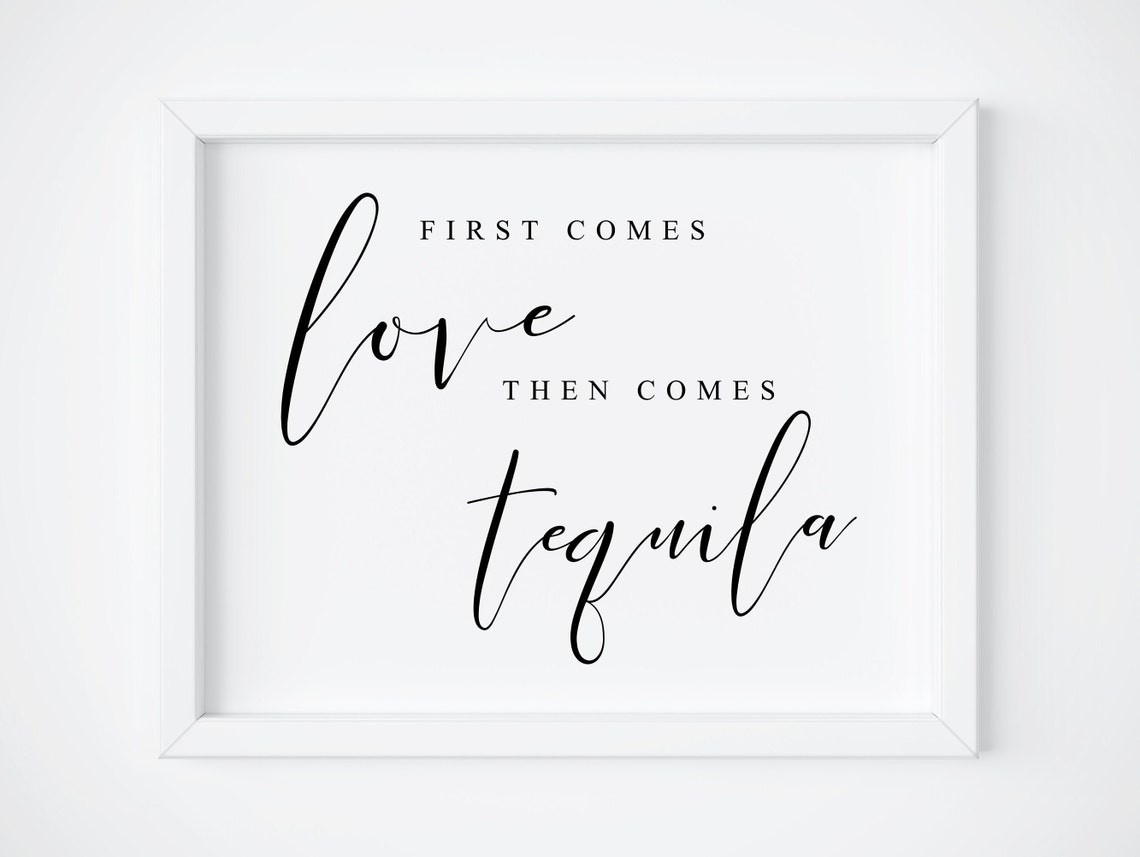 First Comes Love Then Comes Tequila Elegant Wedding Bar Sign Print