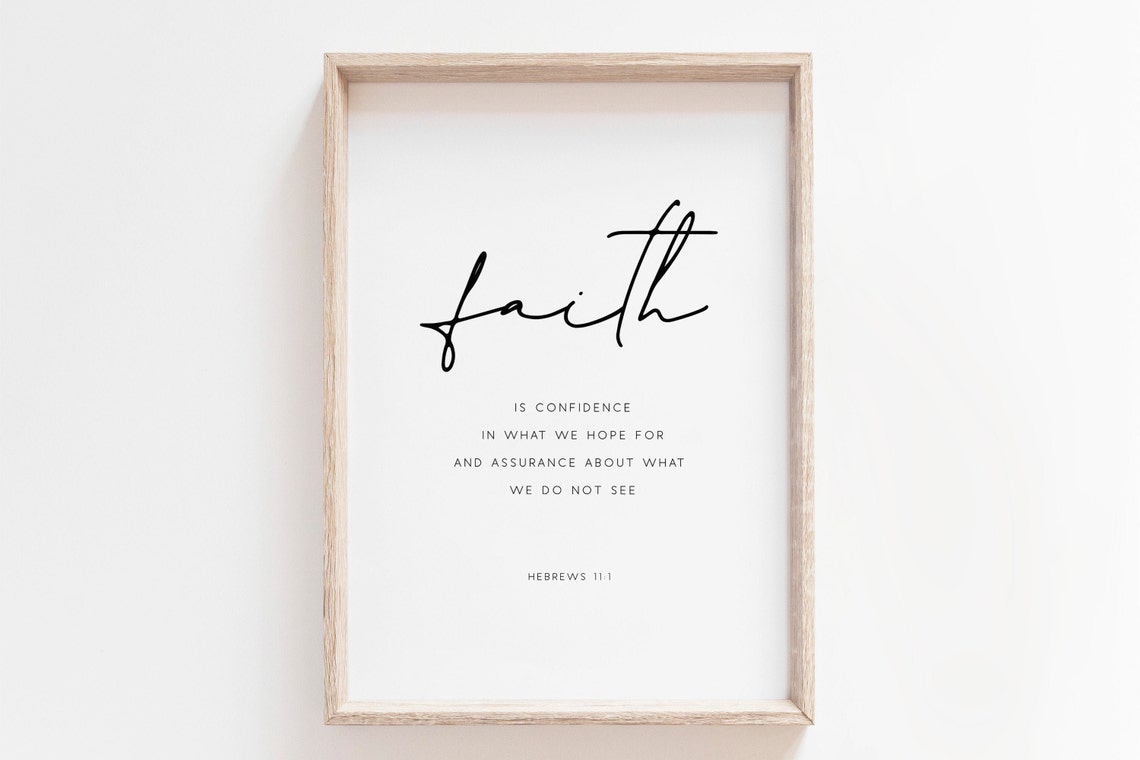Faith Art Hebrews 111 Bible Verse Prints Bible Verse Bible Verser Wall Art Scripture Print Christian Wall Art