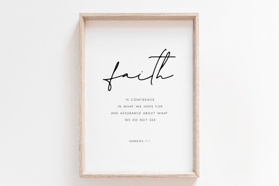 Faith Art Hebrews 111 Bible Verse Prints Bible Verse Bible Verser Wall Art Scripture Print Christian Wall Art