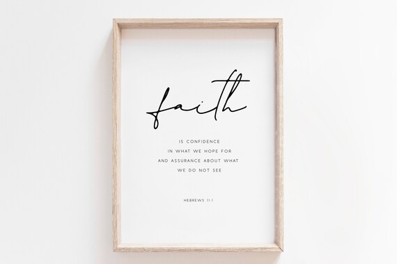 Faith Is Confidence In What We Hope For Hebrews 11 1 Verse Poster