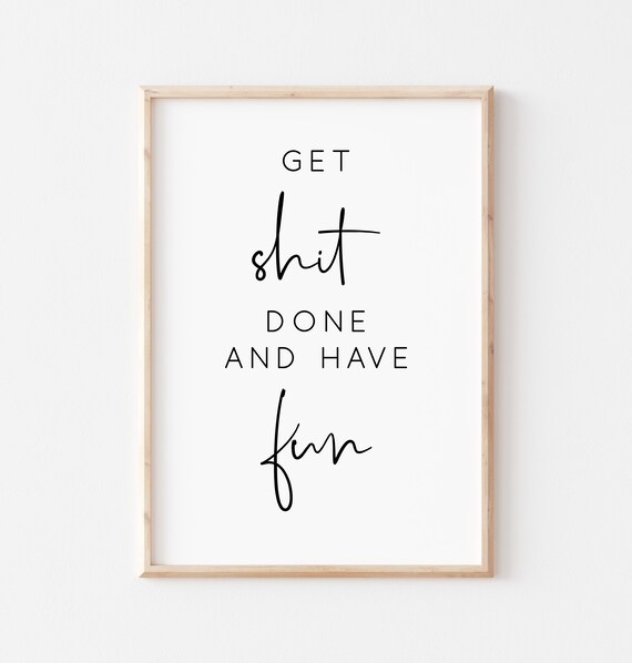Get Shit Done Inspirational Quote Poster Print