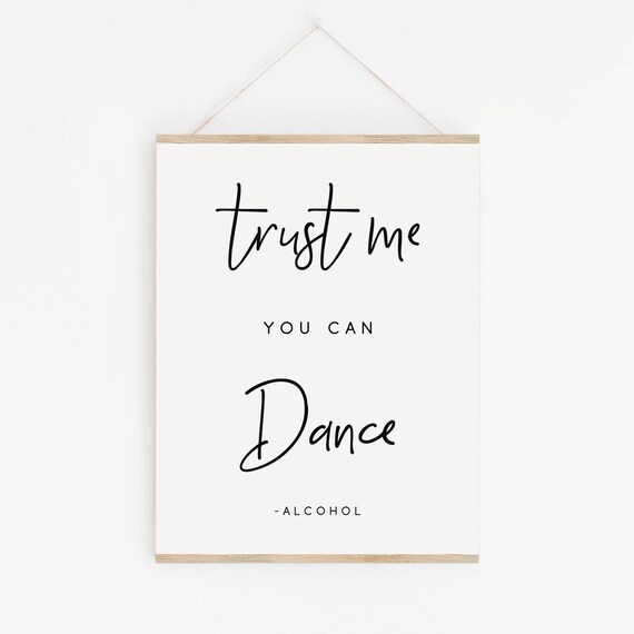 Trust Me You Can Dance Bar Sign, Wedding Print