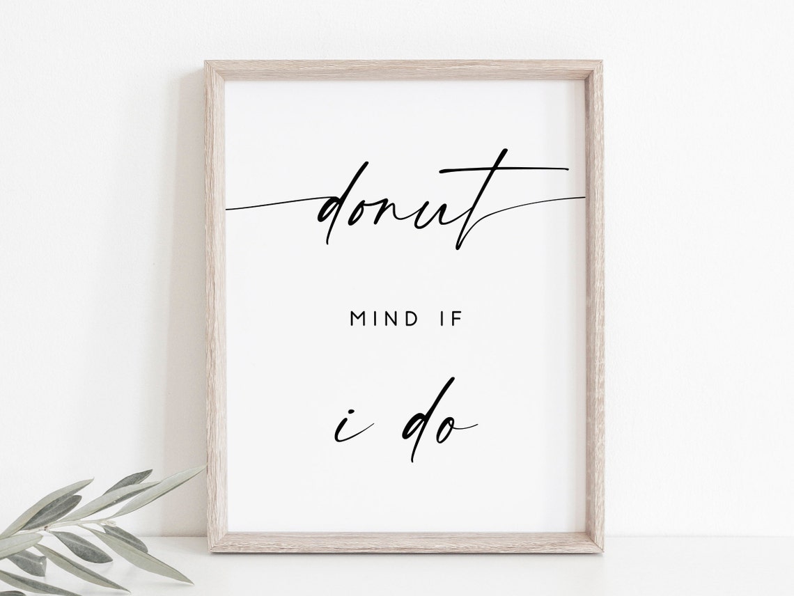 Donut Mind If I Do Funny Donut Wedding Sign Calligraphy Poster