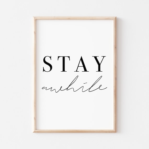 Stay Awhile Modern Serif and Script Welcoming Home Wall Decor Quote Poster