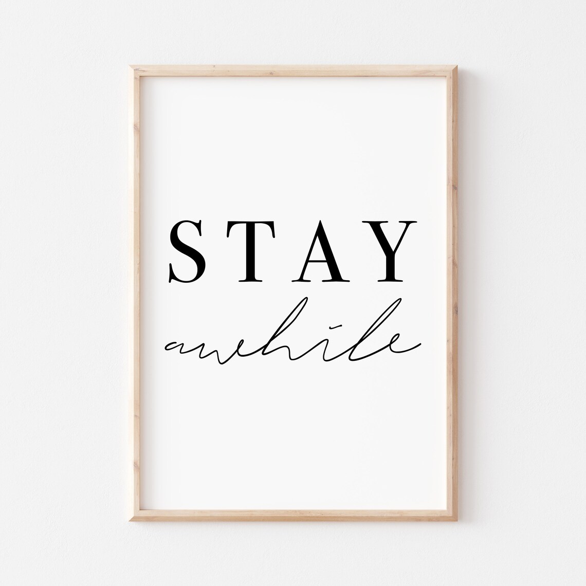 Stay Awhile Modern Serif and Script Welcoming Home Wall Decor Quote Poster