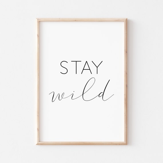 Stay Wild Nursery Typography Quote Art Print
