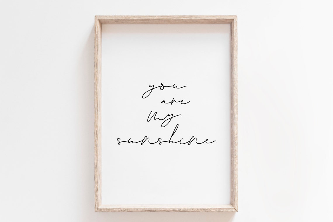 You Are My Sunshine Handwritten Script Minimalist Nursery Quote Poster