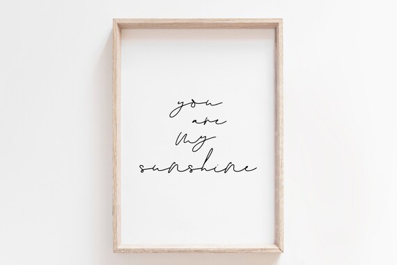 You Are My Sunshine Handwritten Script Minimalist Nursery Quote Poster