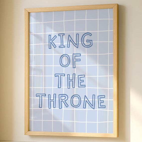King Of The Throne Bathroom Print Funny Blue Toilet Wall Art Quirky Poster Handwritten College Apartment Decor
