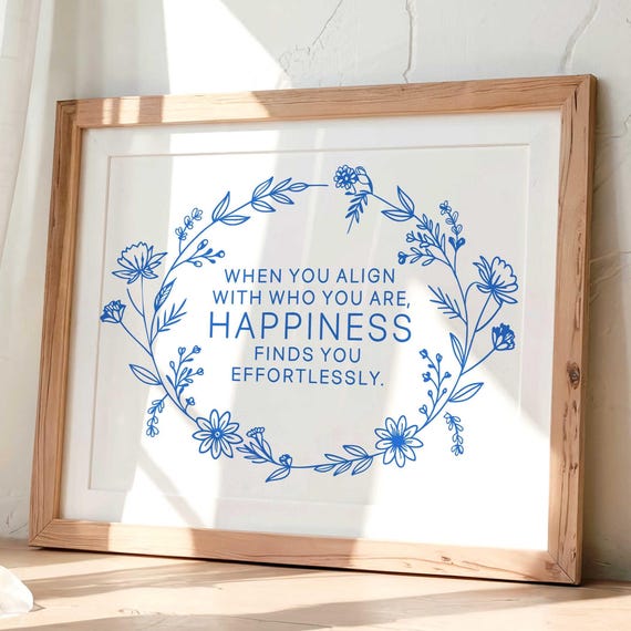 Align With Who You Are Happiness Finds You Effortlessly Floral Quote Poster