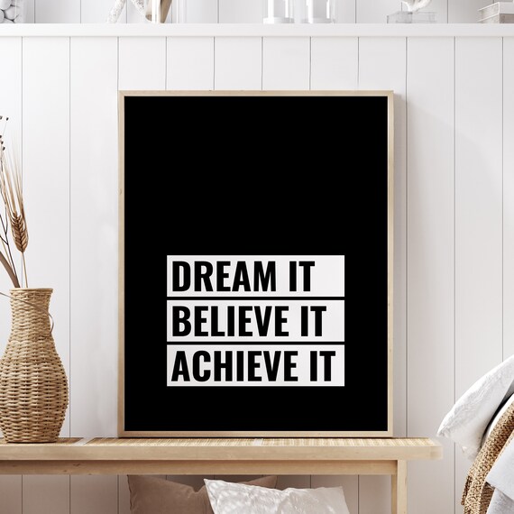 Dream It Believe It Achieve It Quote Bold Black White Poster