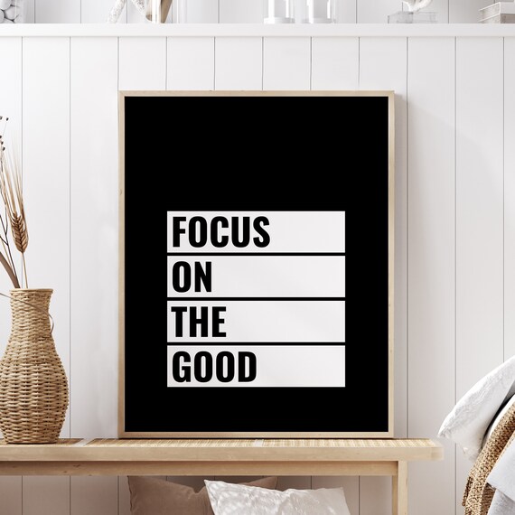 Focus On The Good Motivational Quote Bold Black White Poster